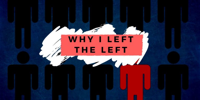 Here is why I left the Left