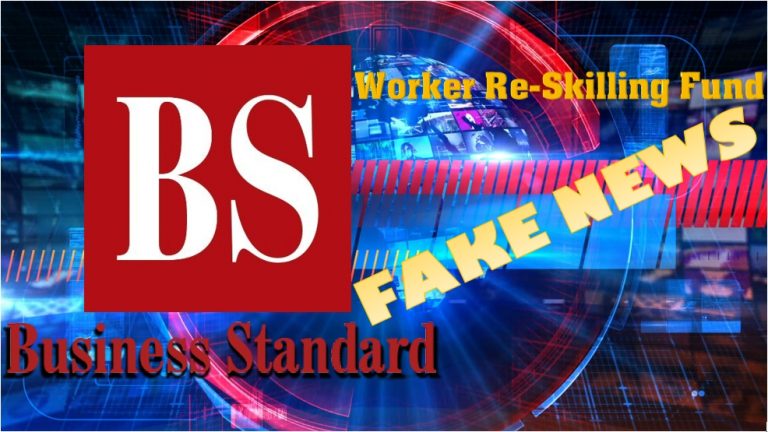 Union govt says Business Standard report claiming retrenched workers will have to return reskilling fund if not reskilled is fake, rules not yet framed