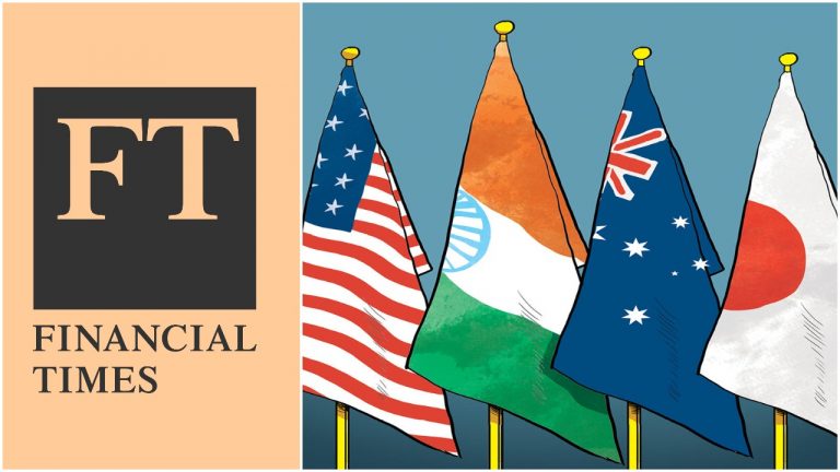 FT refers to India as the ‘weakest link’ in the Quad. How their quoted expert denies conclusion and how they got it massively wrong
