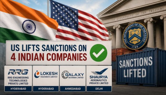 The United States Treasury has lifted sanctions on four Indian companies by removing them from its Specially Designated Nationals (SDN) List.